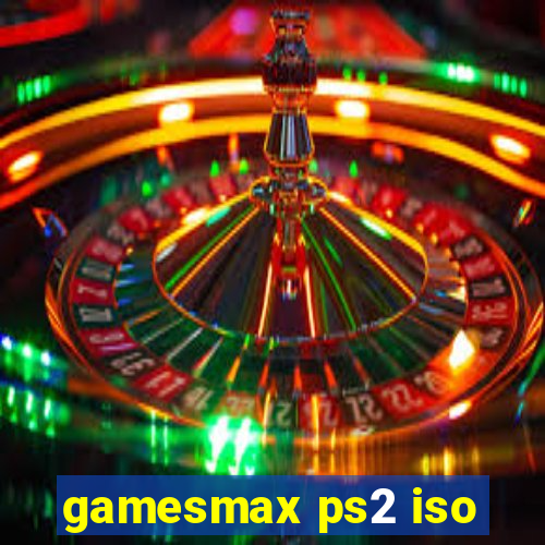 gamesmax ps2 iso